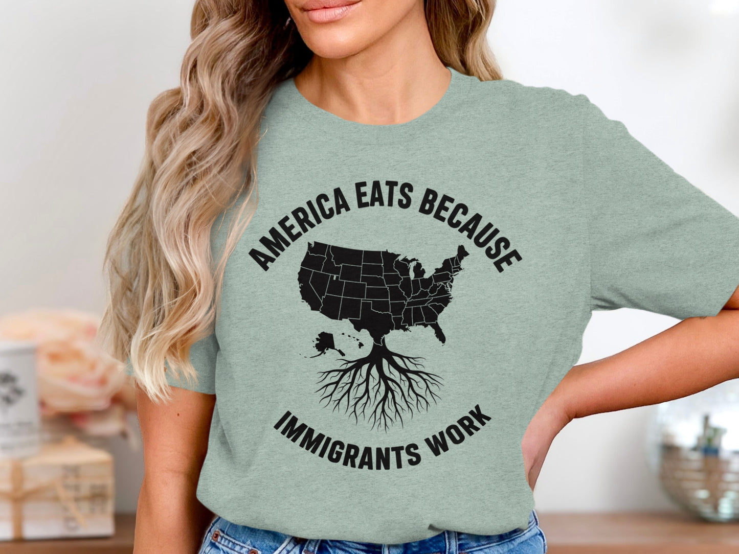 America Eats Because Immigrants Work graphic product