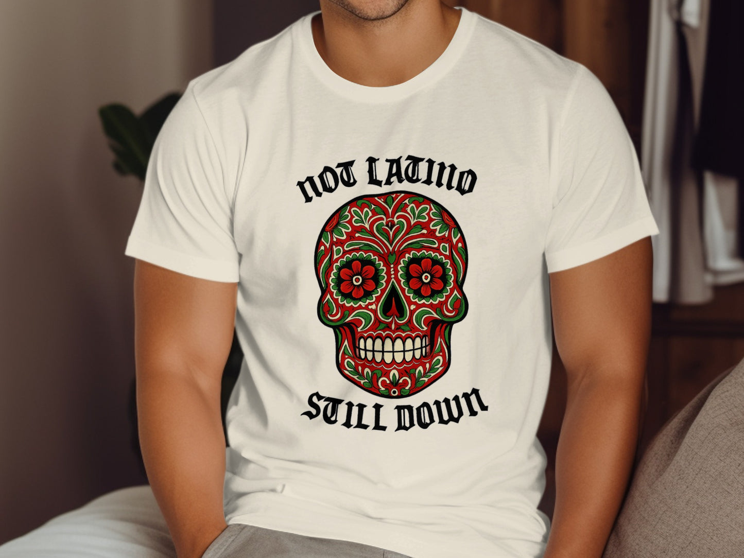 Not Latino Still Down Sugar Skull T-Shirt product