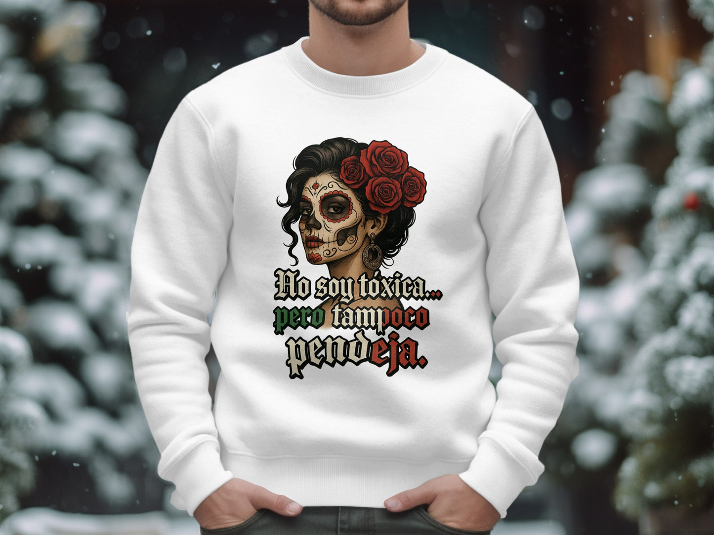 No Soy Toxica Pero Tampoco Pendeja Sweatshirt product type