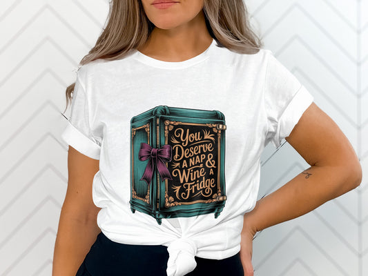 You Deserve a Nap and Wine a Fridge Shirt product type