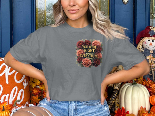 You Were Right About Everything Graphic Shirt product type