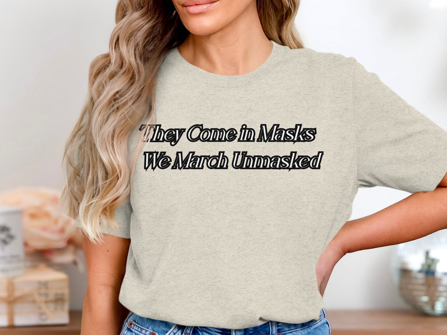 They Come in Masks We March Unmasked T-shirt product