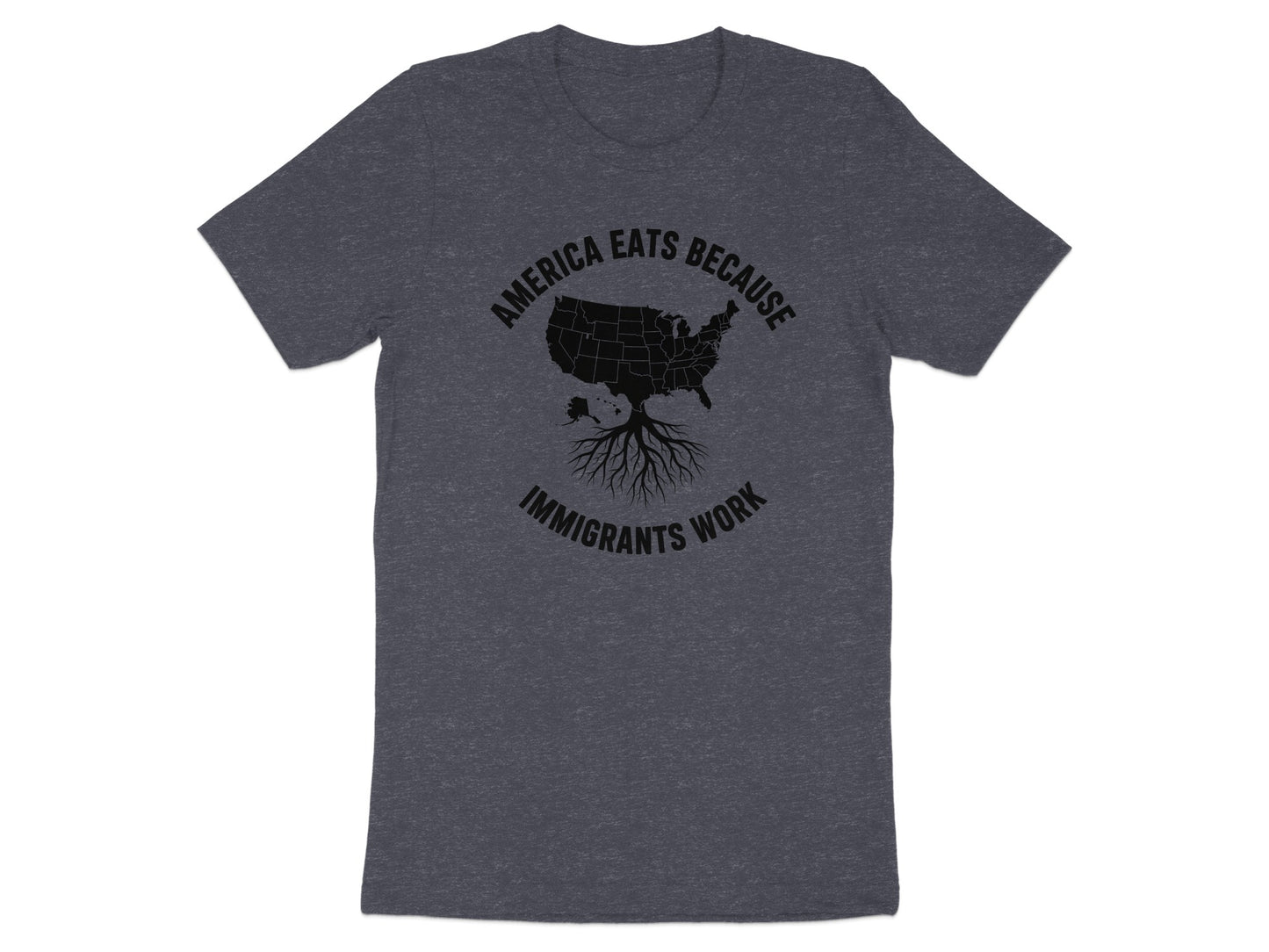 America Eats Because Immigrants Work T-shirt product