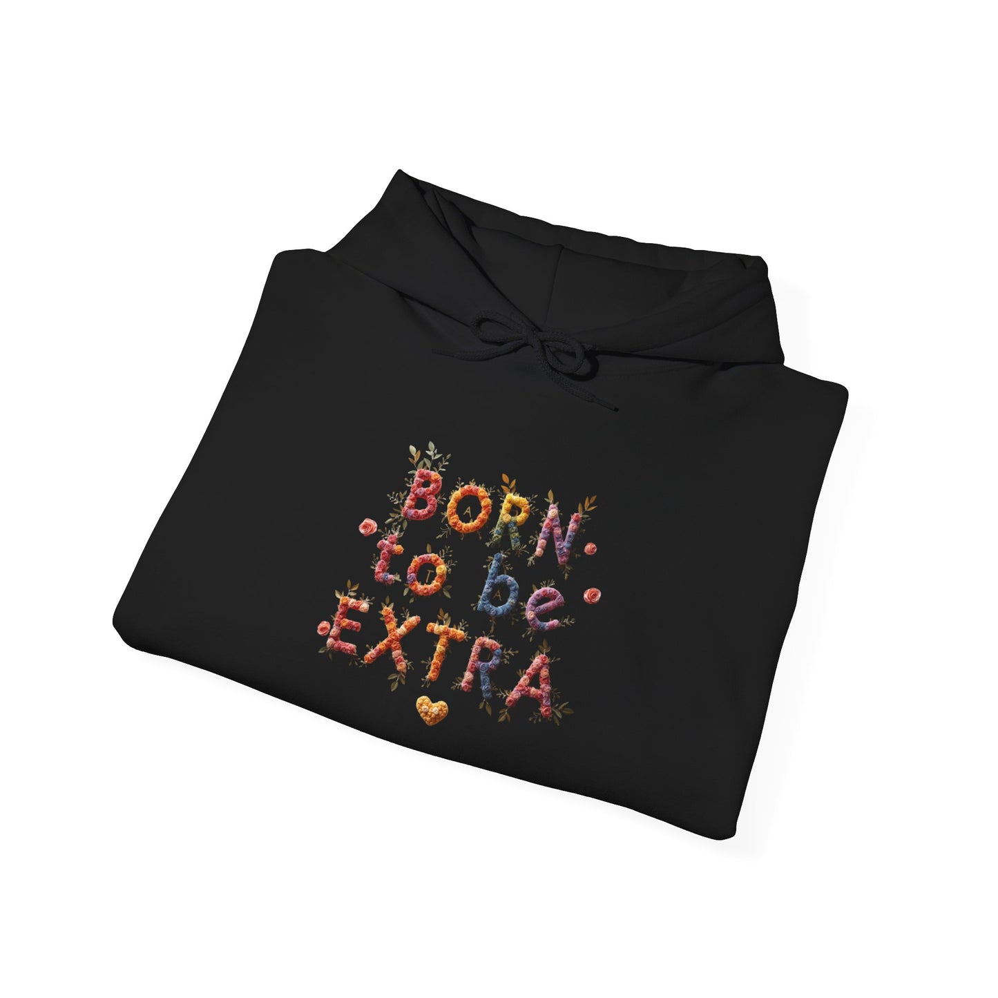 Pride hoodie Born to Be Extra Hoodie | Comfortable Unisex Heavy Blend Sweatshirt