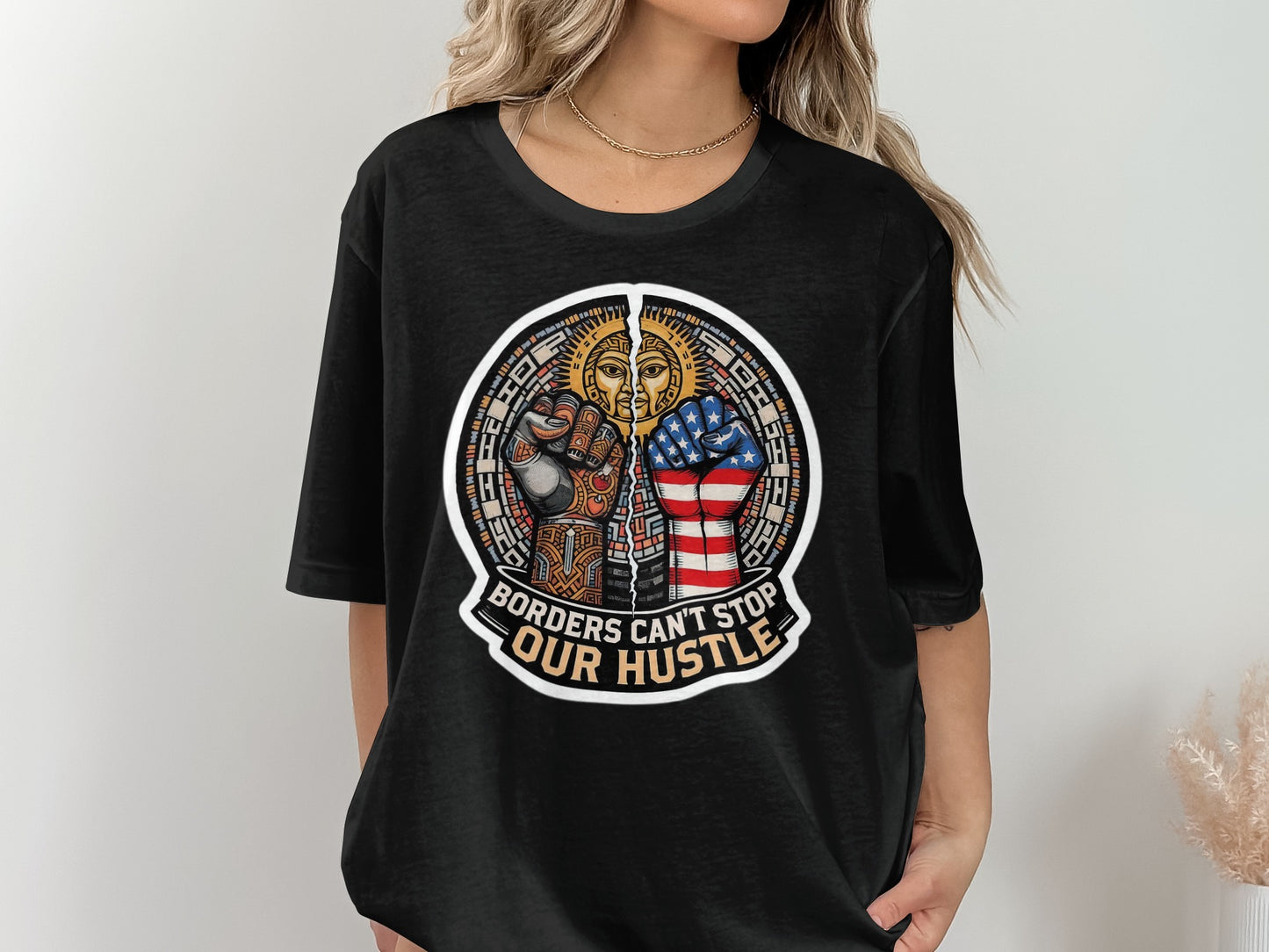 Borders Can't Stop Our Hustle T-shirt product