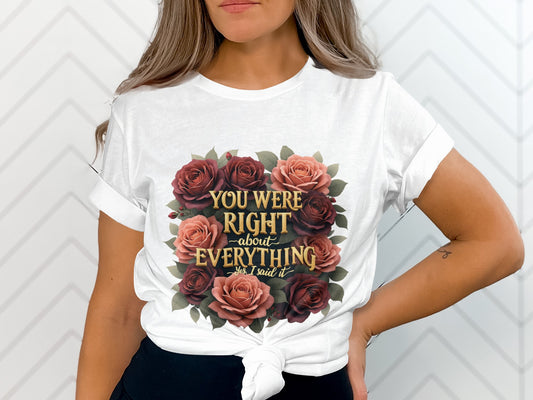 You Were Right About Everything Graphic T-Shirt product