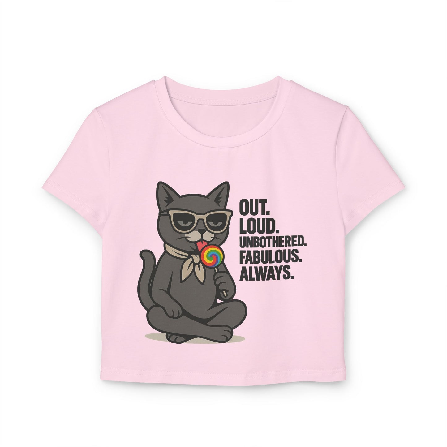 Fun Cat Graphic Women's Baby Tee - Out Loud, Unbothered, Fabulous Design