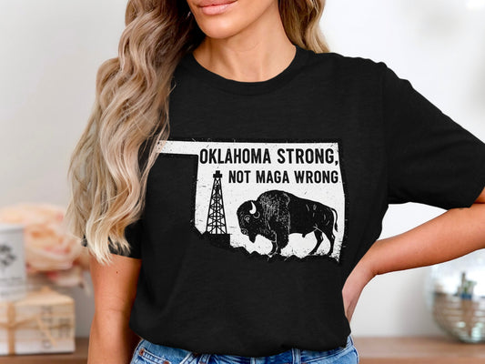 Oklahoma Strong Not Maga Wrong graphic product type