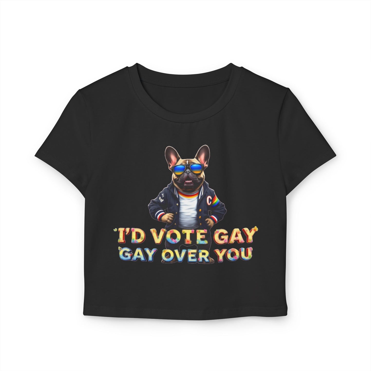 Funny LGBTQ+ Women's Baby Tee - 'I’d Vote Gay Over You'