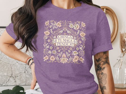 Chinga Tu Maga Pendejo Floral Graphic Tee