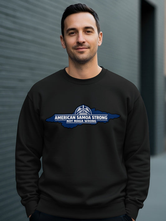 American Samoa Strong Not Maga Wrong sweatshirt
