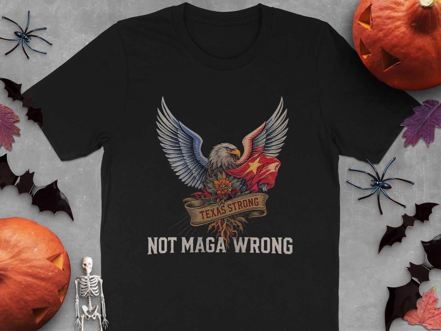 Texas Strong Not MAGA Wrong Graphic T-Shirt product
