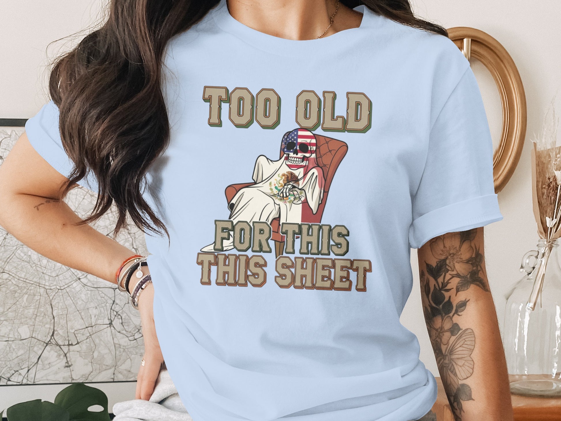 Too Old For This This Sheet T-shirt product