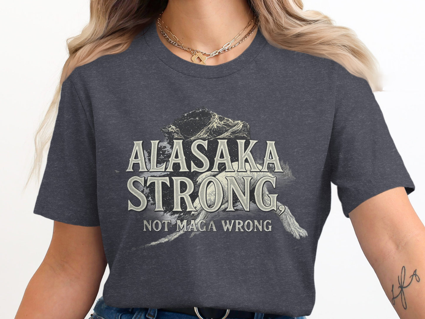 Alaskaka Strong Not Maga Wrong Graphic T-Shirt product type