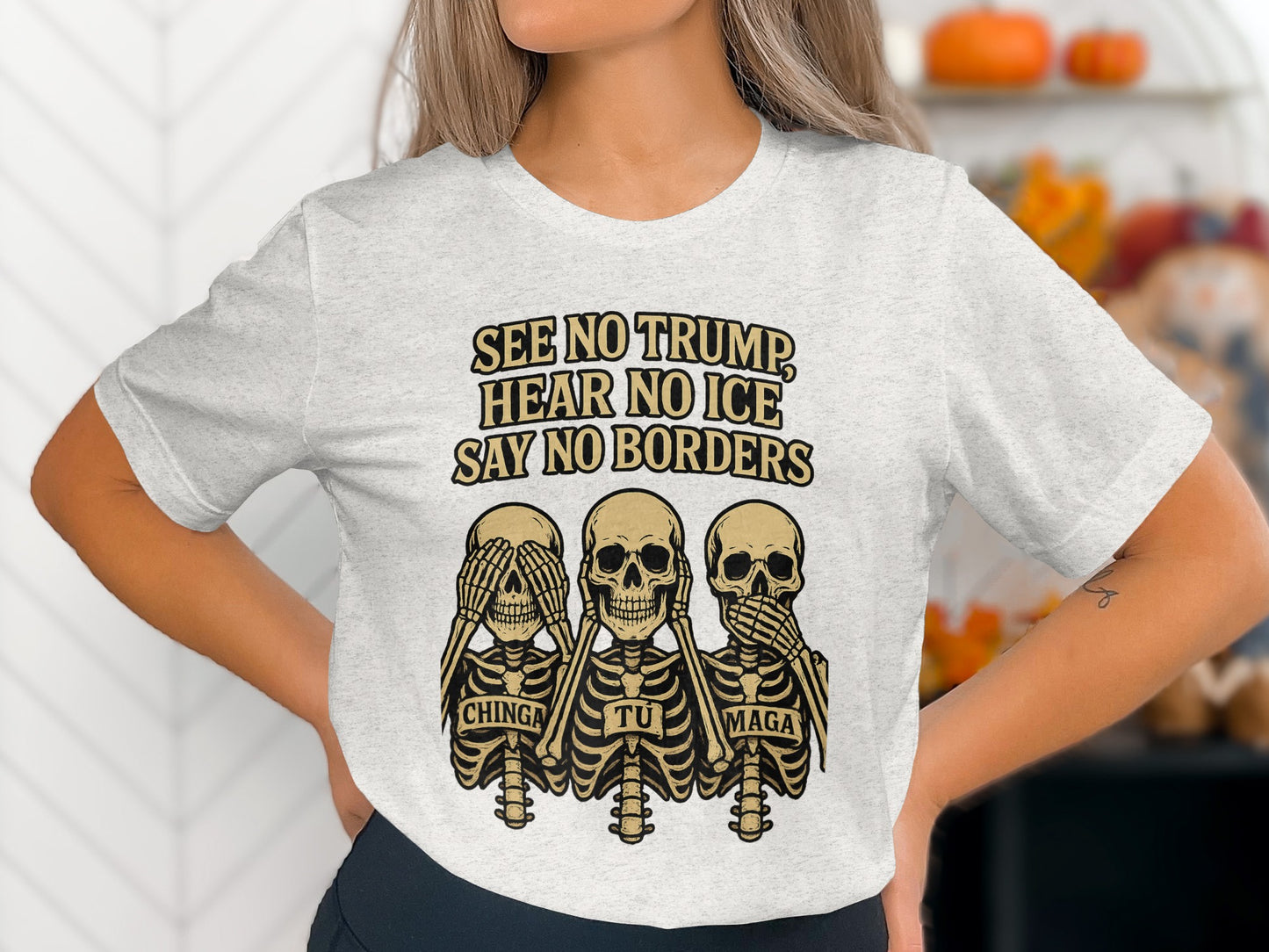See No Trump Hear No ICE Say No Borders T-shirt