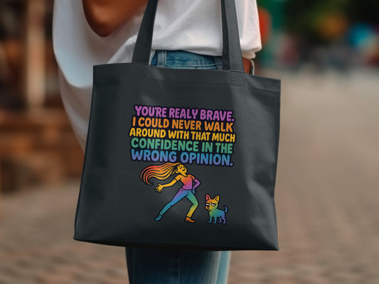You're Really Brave Confidence Opinion Tote Bag product type