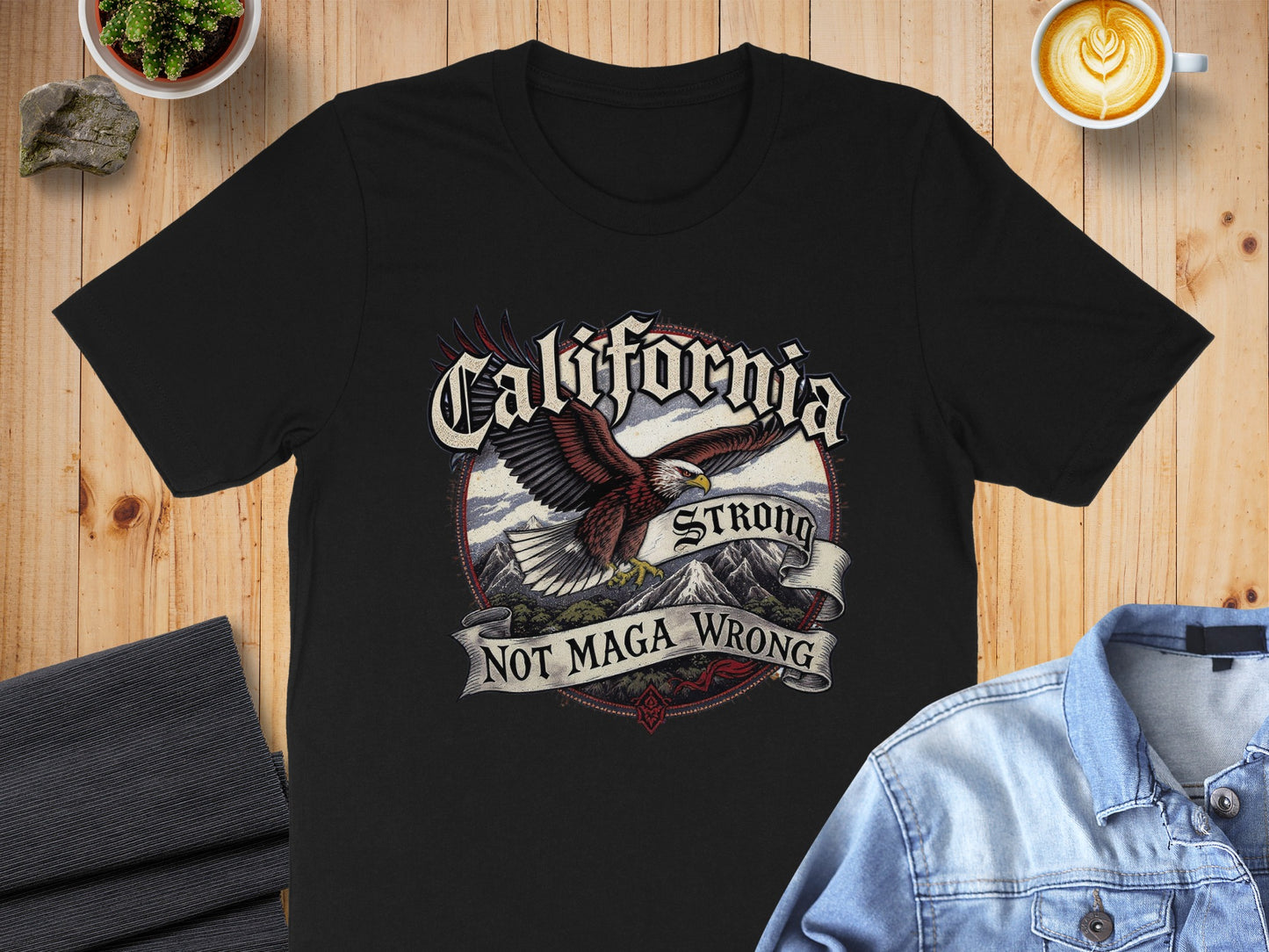 California Strong Not Maga Wrong t-shirt product type