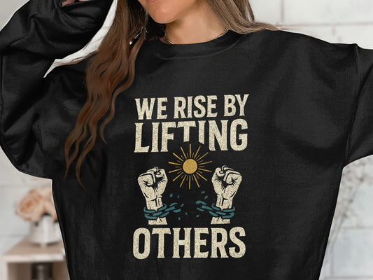 We Rise by Lifting Others Graphic Sweatshirt product