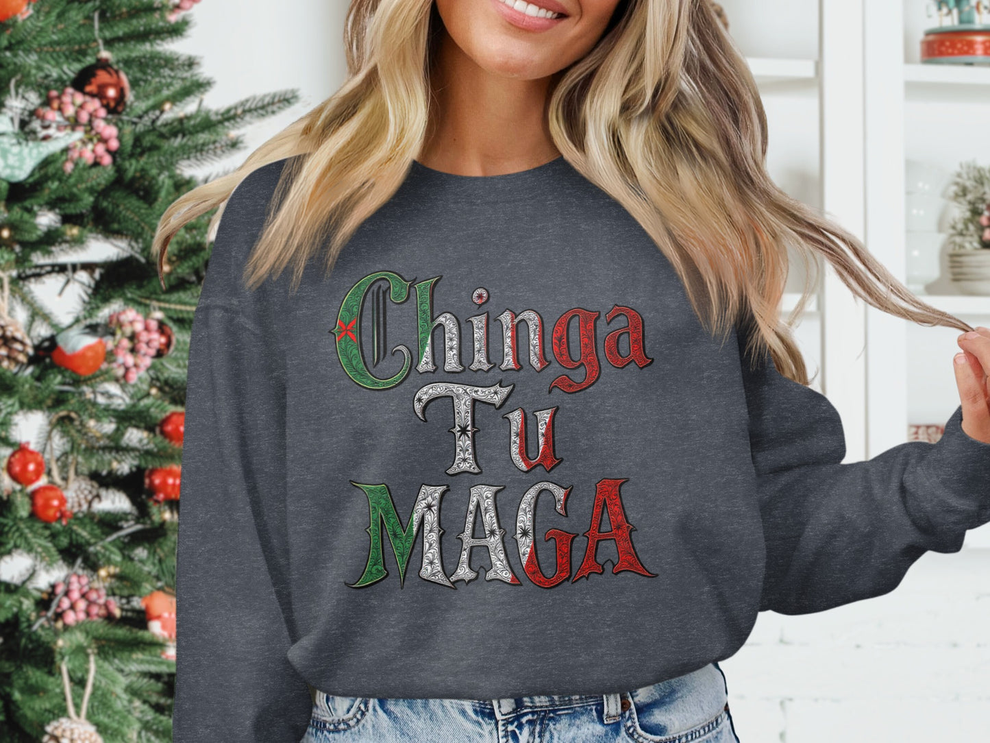 Chinga Tu MAGA Sweatshirt Perfect Holiday Apparel product type