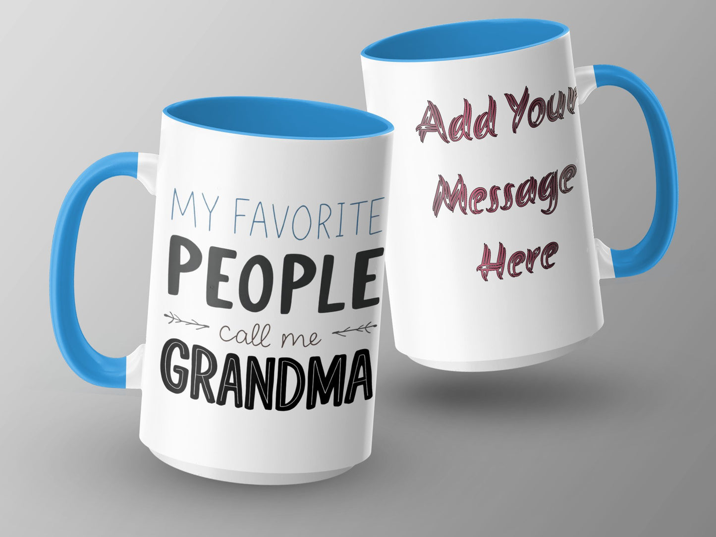 My Favorite People Call Me Grandma Customizable product type