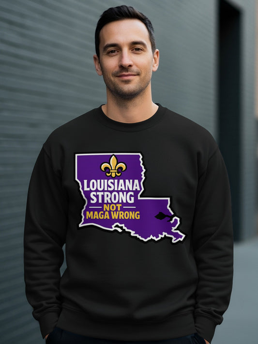 Louisiana Strong Not MAGA Wrong Graphic Sweater