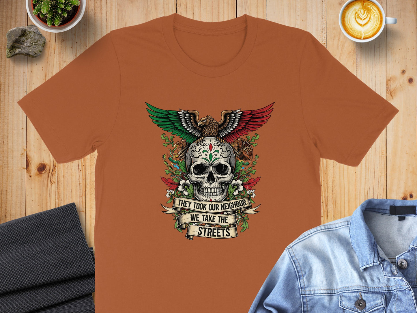 They Took Our Neighbor We Take The Streets T-shirt product