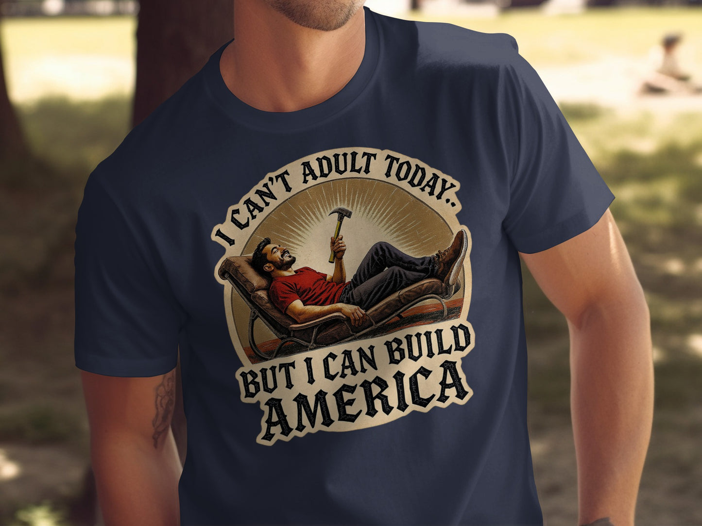 I Can't Adult Today But I Can Build America product type