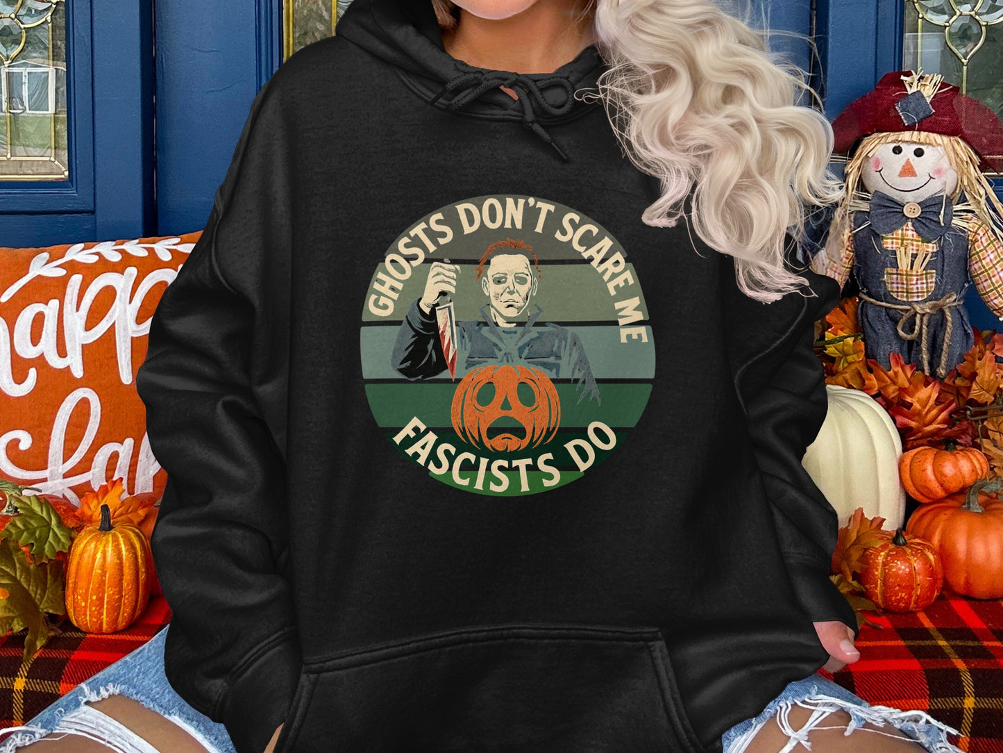 Ghosts Don't Scare Me Fascists Do Hoodie product