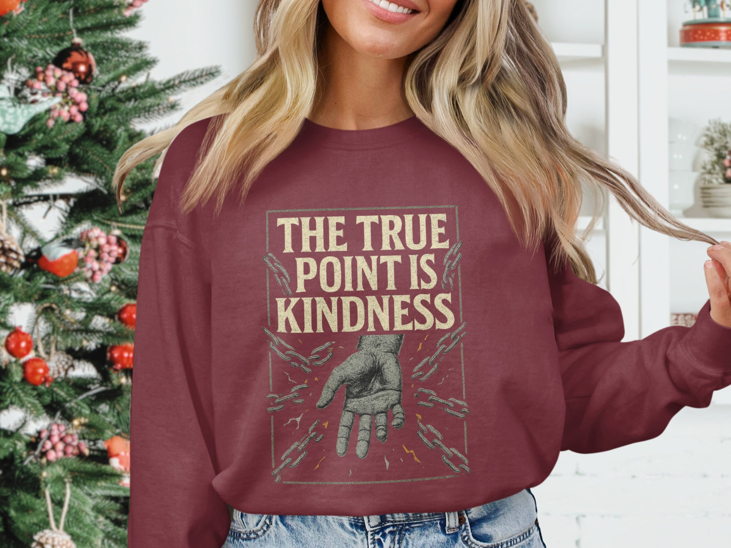 The True Point is Kindness Graphic Design Sweatshirts