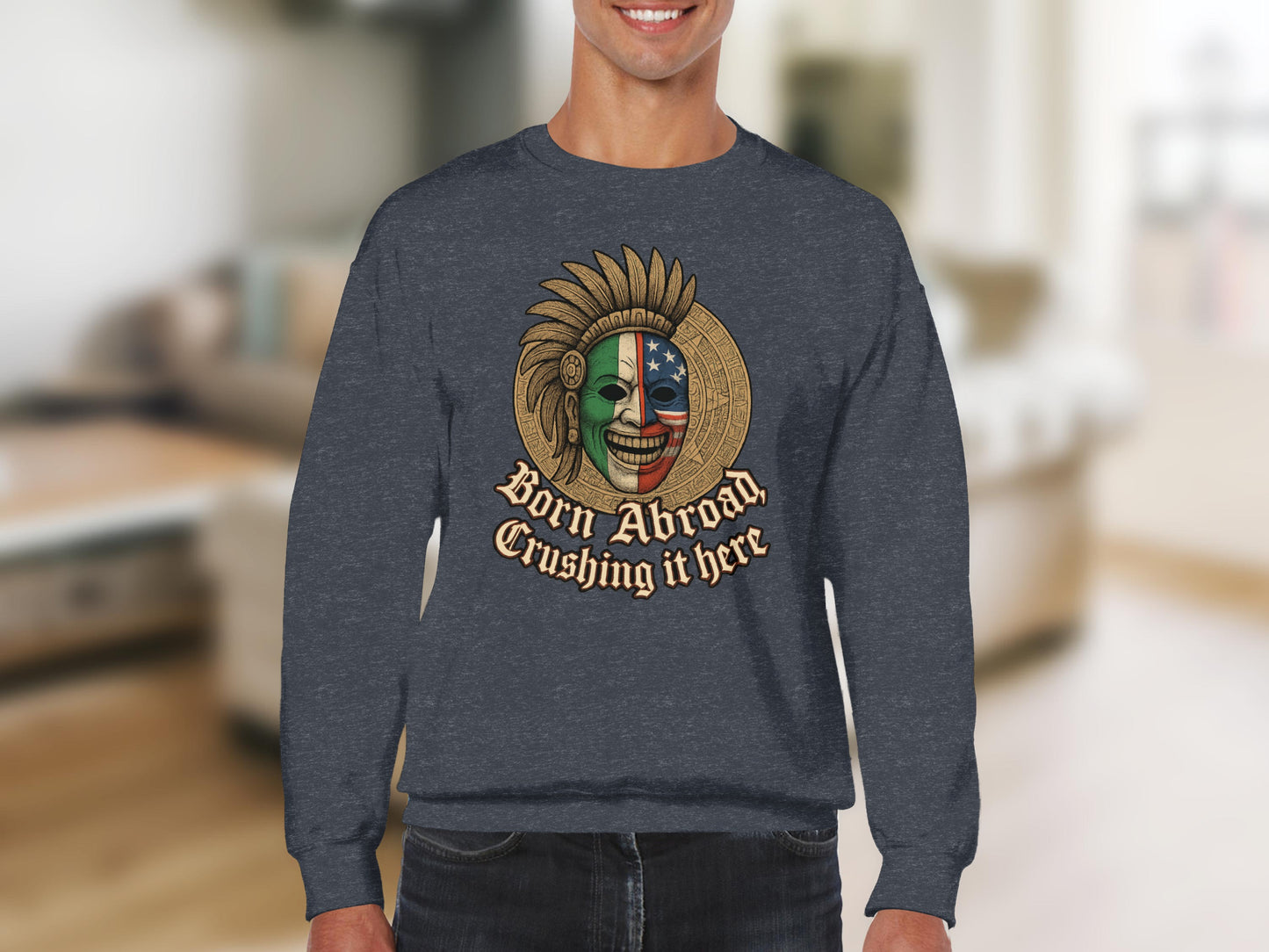 Born Abroad Crushing It Here Sweatshirt product type
