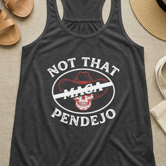 Dark gray tank top with "Not That MAGA Pendejo" text and a crossed-out cowboy hat.