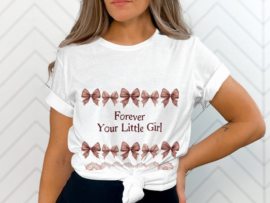 Forever Your Little Girl Graphic T-Shirt product type