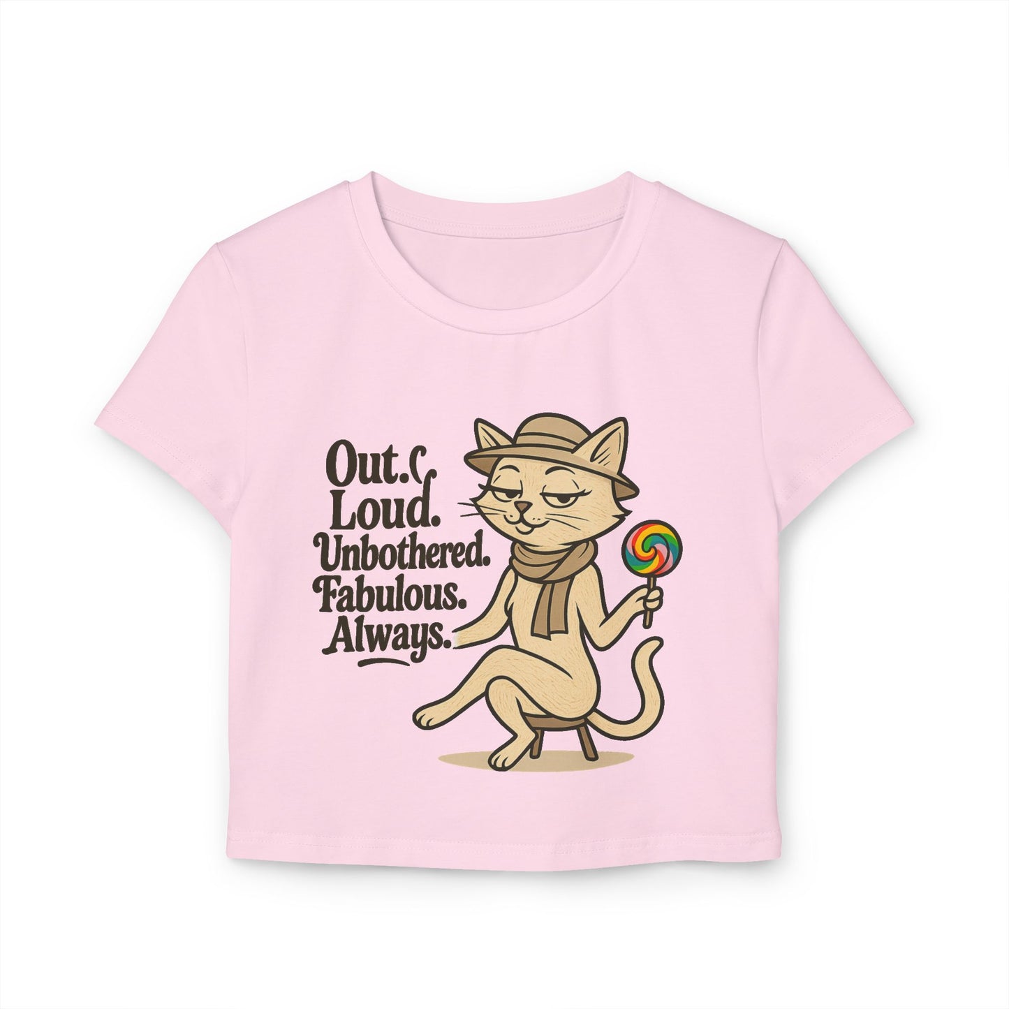 Fabulous Cat Women's Baby Tee - Out Loud & Unbothered Design