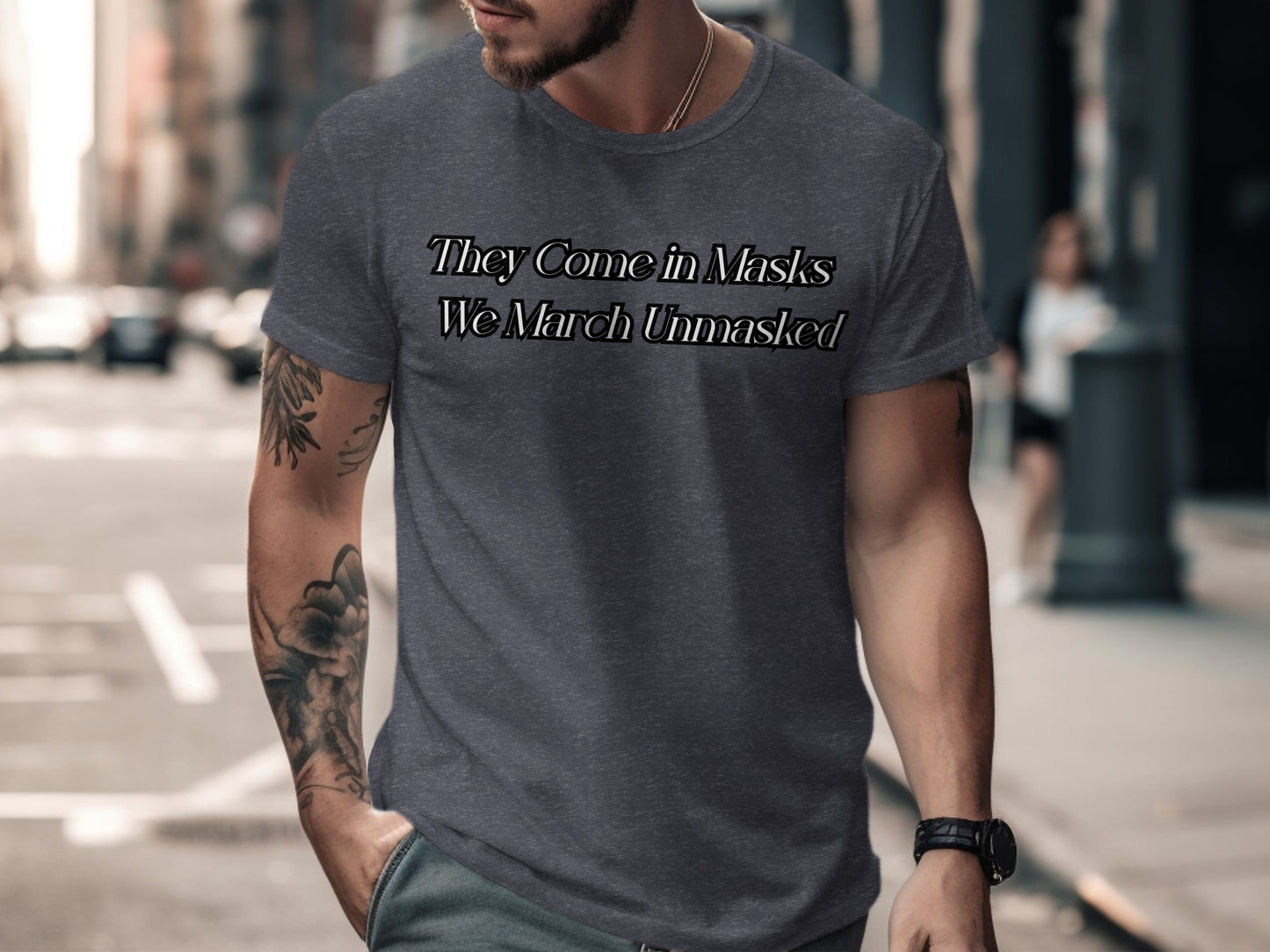 They Come in Masks We March Unmasked T-shirt product