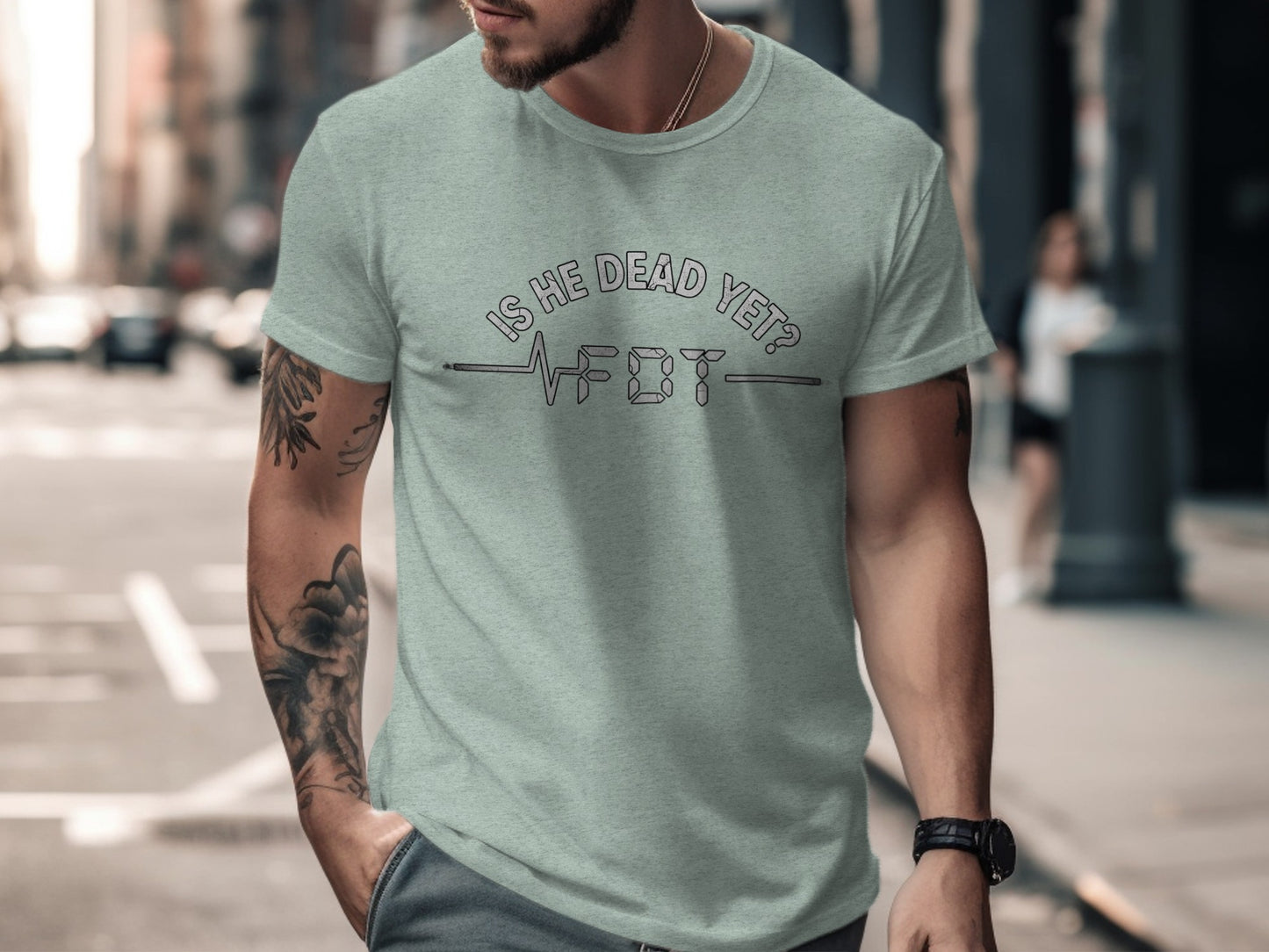 Is He Dead Yet Funny Graphic T-shirt product type