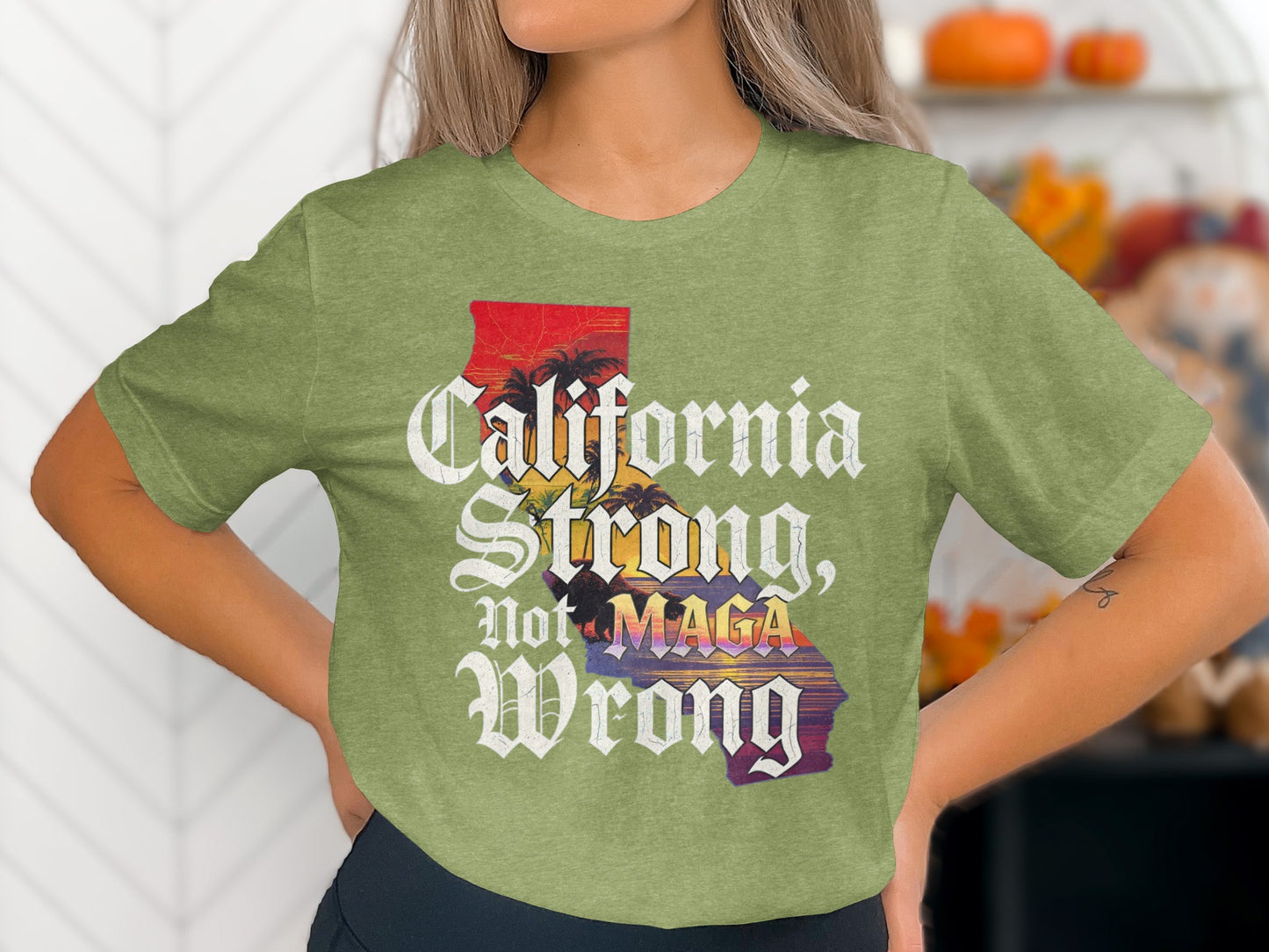 California Strong Not MAGA Wrong T-shirt product