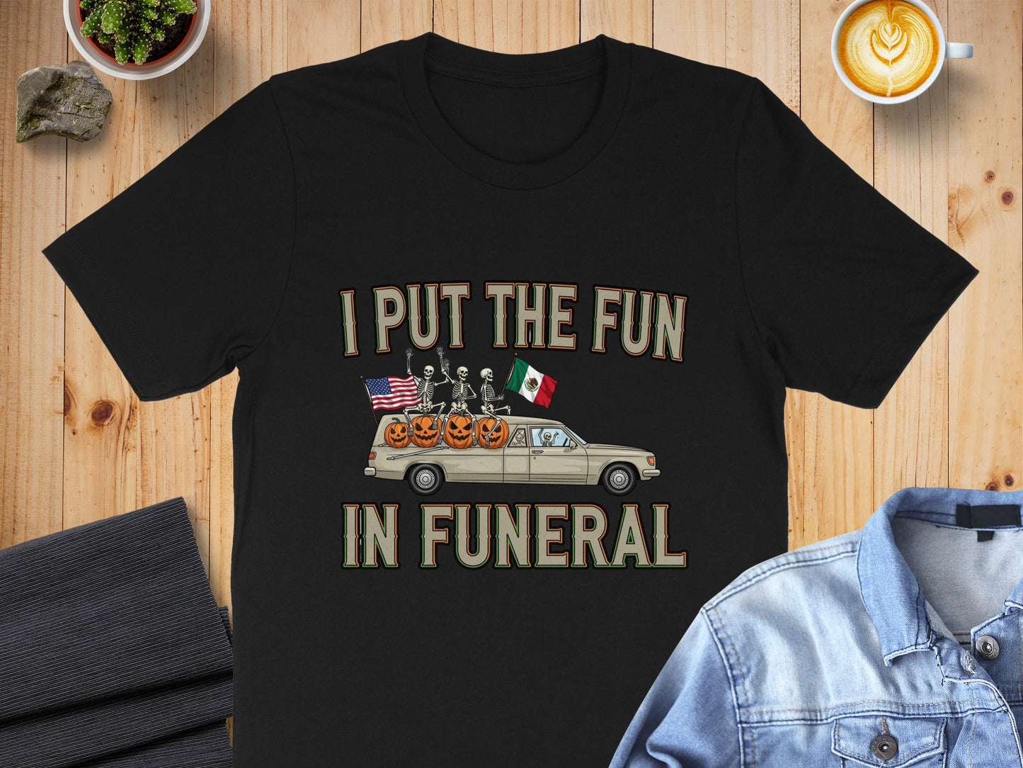 I Put The Fun In Funeral Graphic Novelty Shirt product type