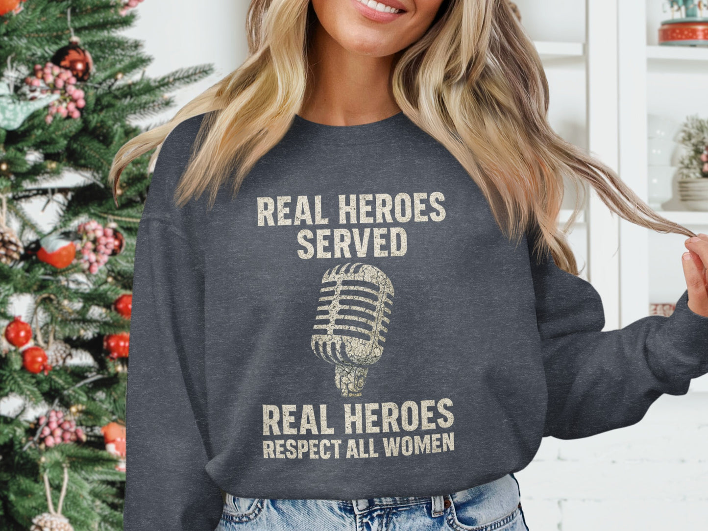 Real Heroes Served Respect All Women Sweatshirt product
