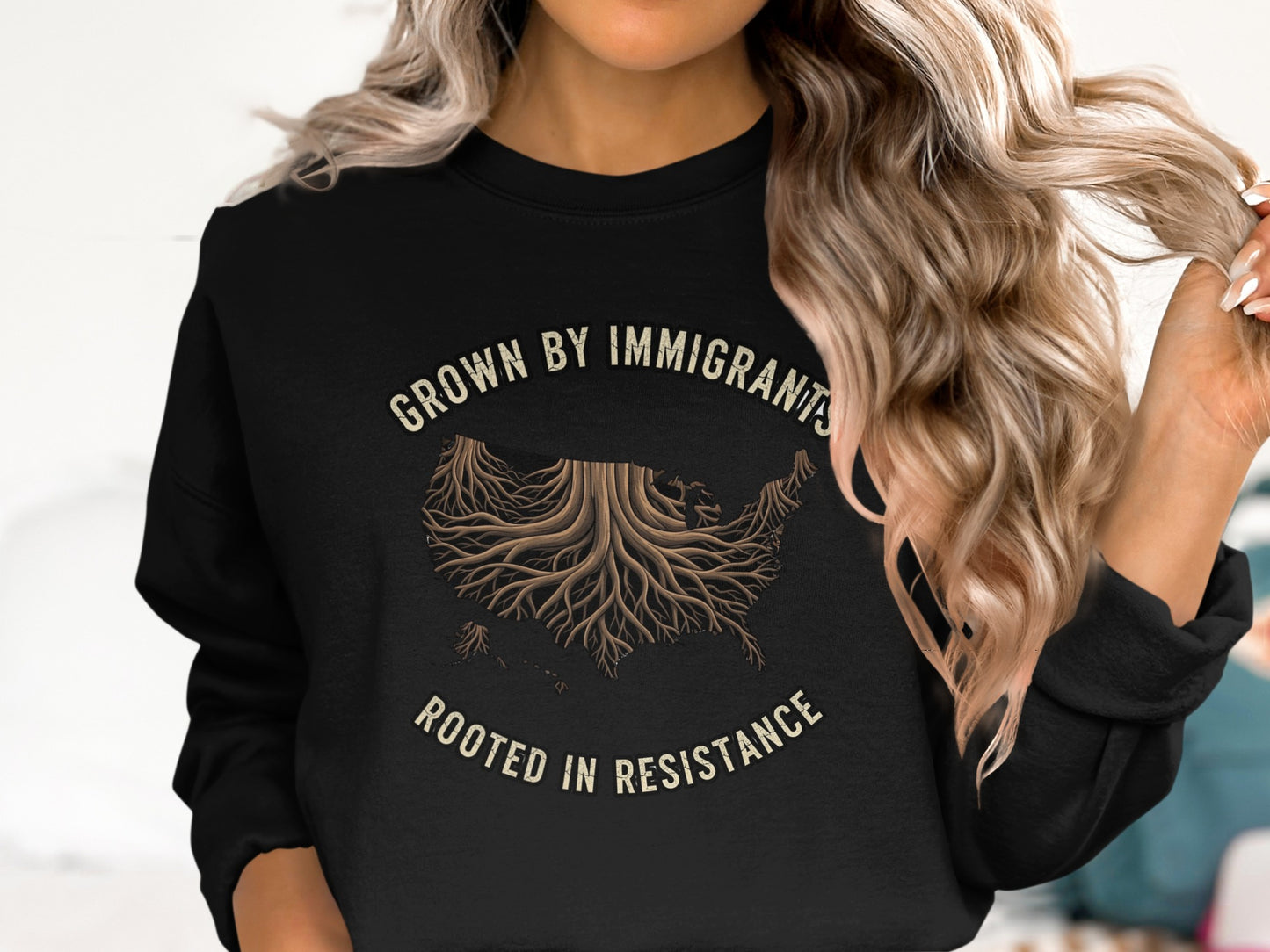 Grown by Immigrants Rooted in Resistance sweatshirt