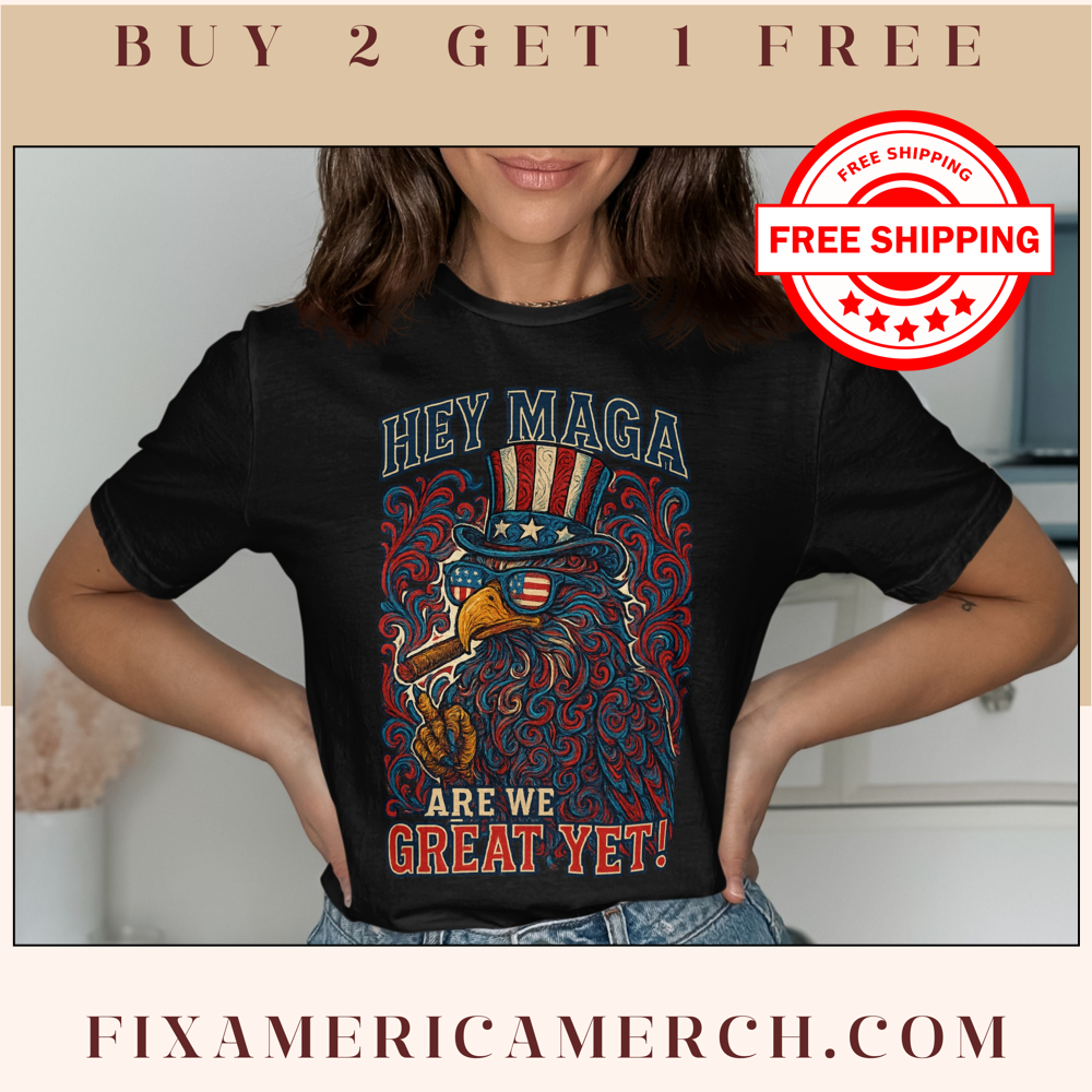 Hey Maga Are We Great Yet Graphic T-Shirt product