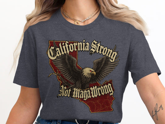 California Strong Not Man Wrong Graphic Tee product