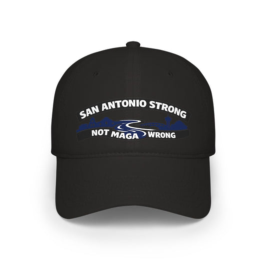 San Antonio Strong Not MAGA Wrong Baseball Cap