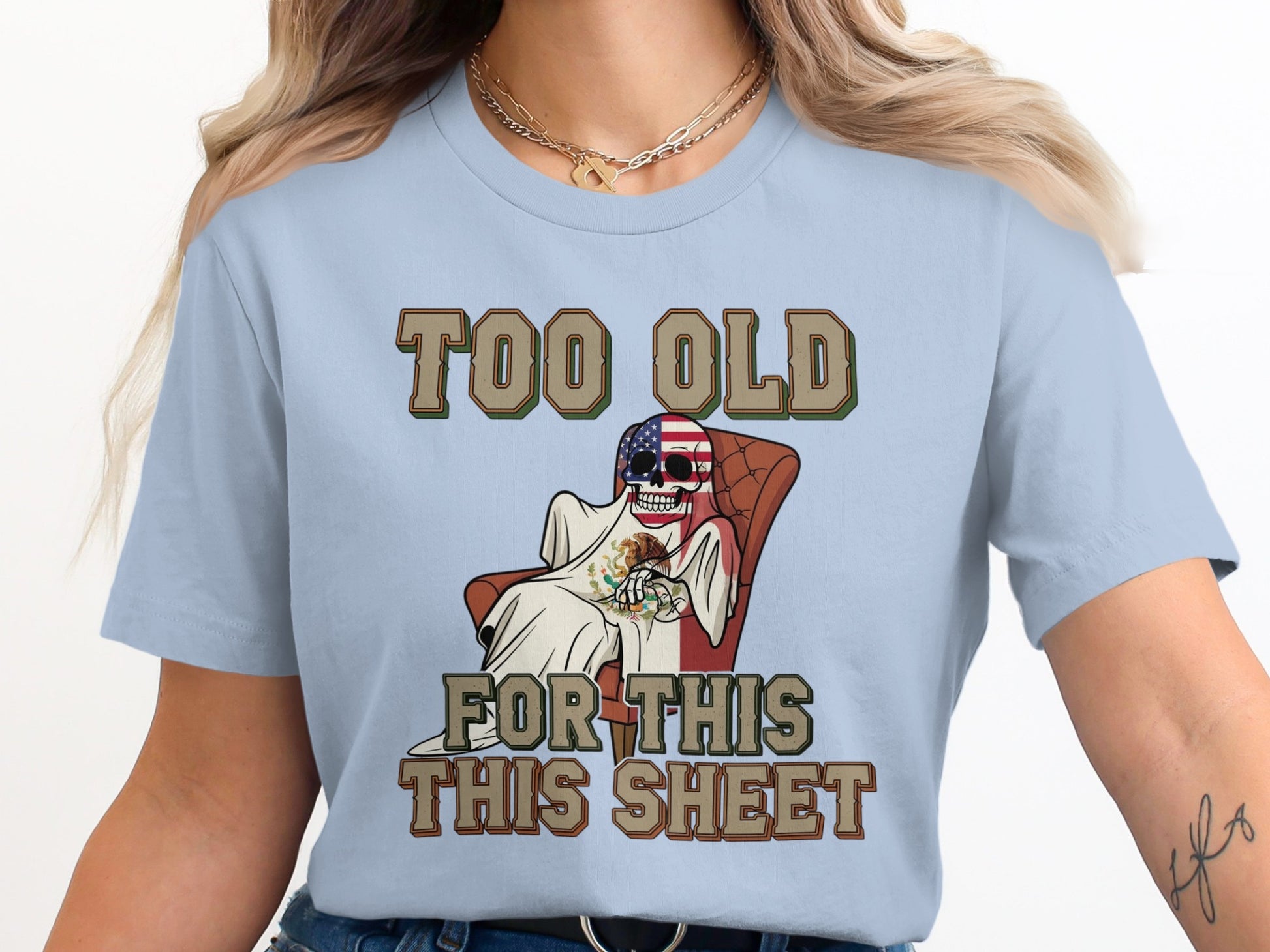 Too Old For This Sheet Funny Skeleton Graphic product
