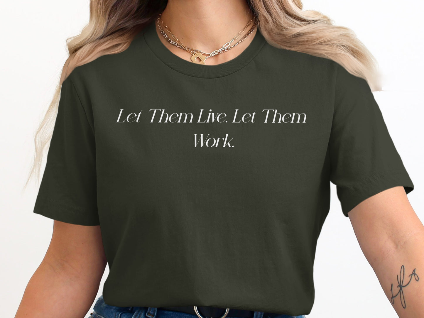 Let Them Live Let Them Work T-shirt product