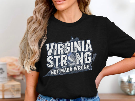 VIRGINIA STRONG NOT MAGA WRONG Graphic T-shirt product