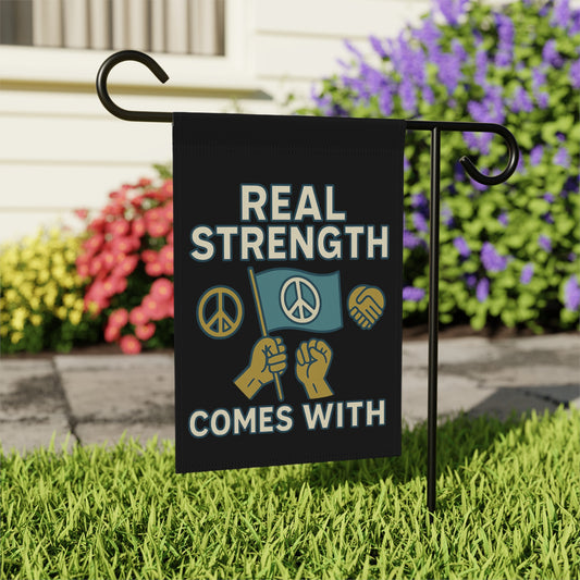 Real Strength Comes with Peace Outdoor Flag Sign