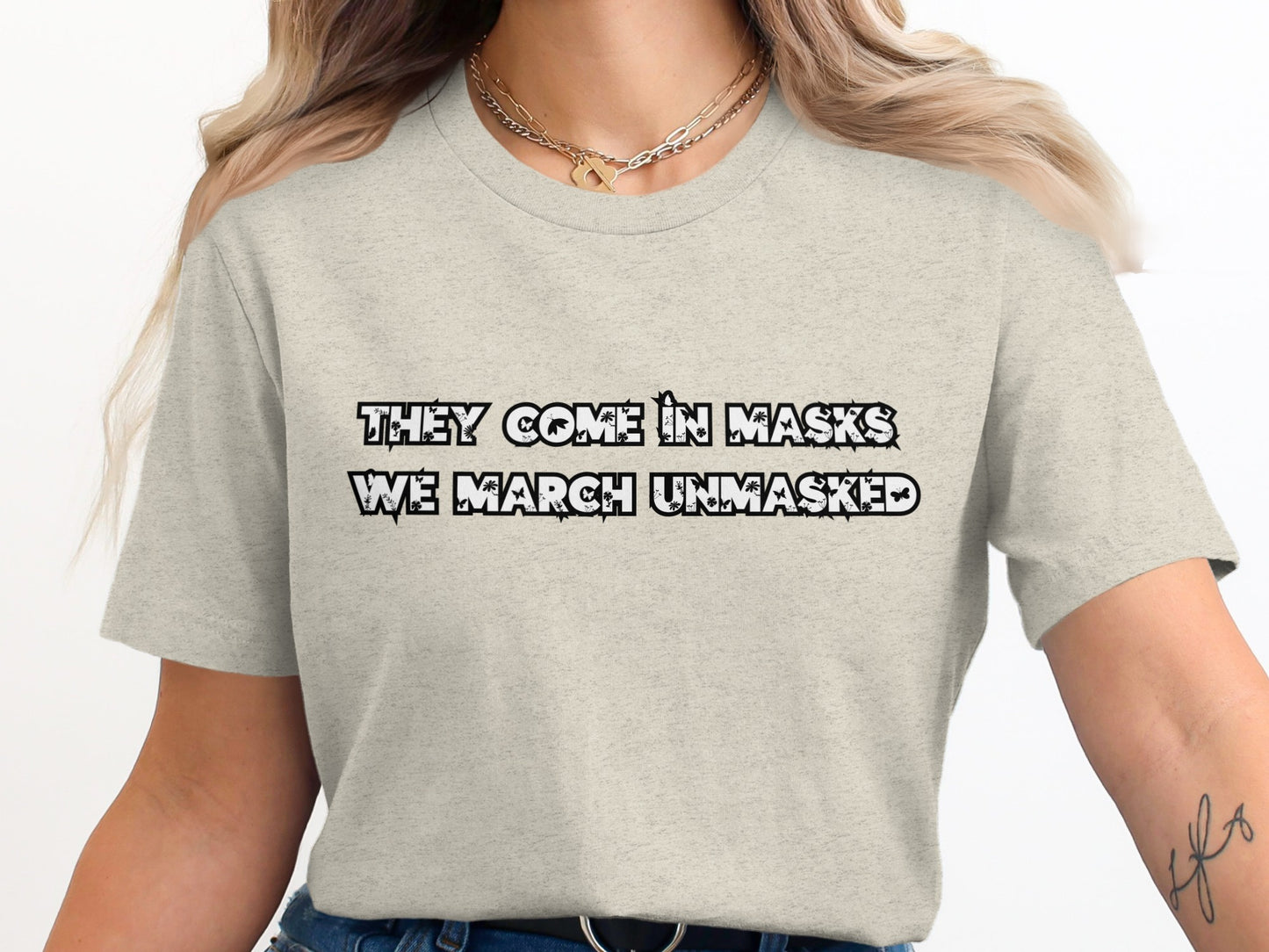 They Come in Masks We March Unmasked T-shirt product