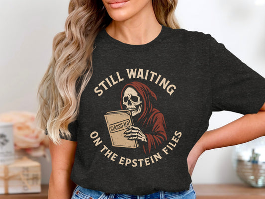 Still Waiting On The Epstein Files Graphic T-Shirt product
