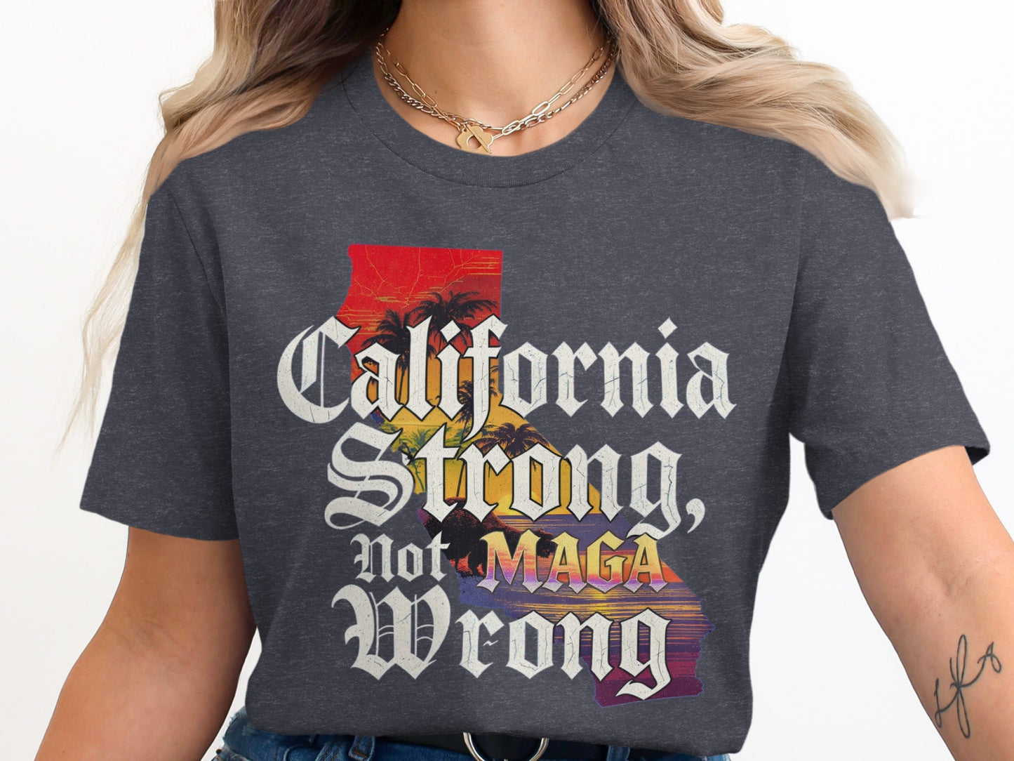 California Strong Not MAGA Wrong T-shirt product