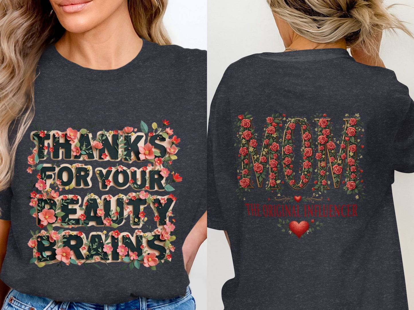 Floral Graphic Thanks for Your Beauty Brains Mom Shirt Product